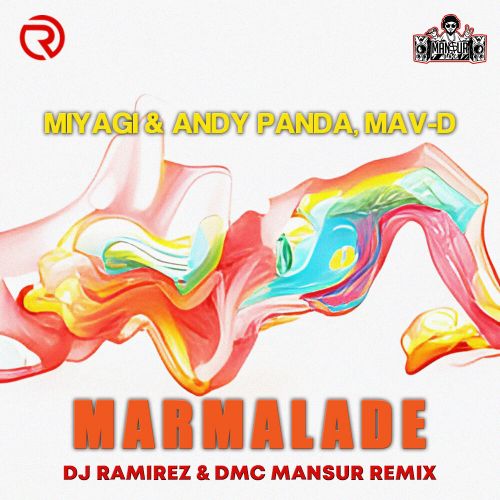 Обложка к песне Marmalade (DJ Ramirez & DMC Mansur Remix) от Miyagi & Andy Panda feat. Mav-d