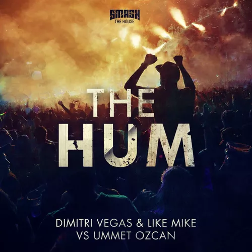Обложка к песне The Hum (feat. Ummet Ozcan) от Dimitri Vegas & Like Mike