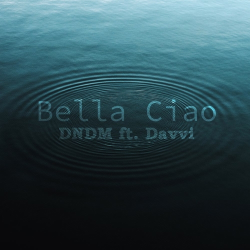 Обложка к песне Bella Ciao (Original Mix) от DNDM & Davvi