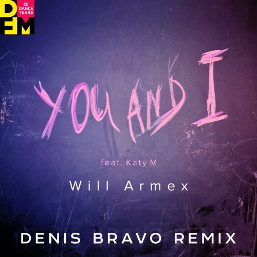 Обложка к песне You And I (Denis Bravo Remix) от Will Armex & Katy M