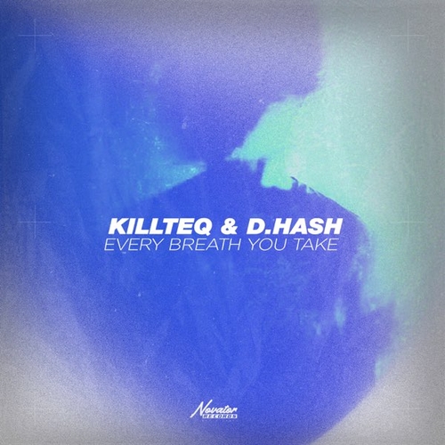Обложка к песне Every Breath You Take (feat. D.Hash) от Killteq