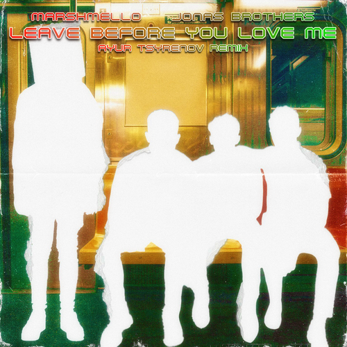 Обложка к песне Leave Before You Love Me (Ayur Tsyrenov Remix) от Marshmello & Jonas Brothers