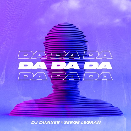 Обложка к песне Da Da Da (feat. Serge Legran) от DJ DimixeR