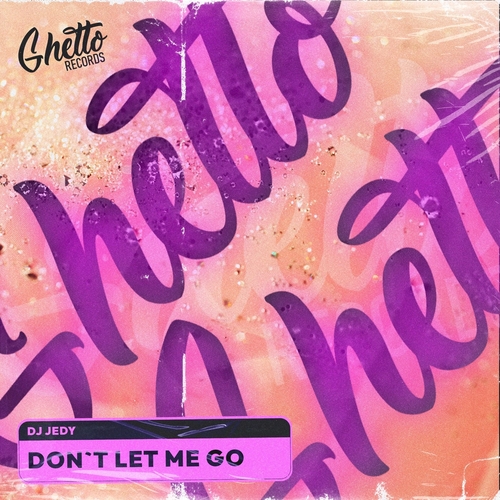 Обложка к песне Don't Let Me Go от DJ Jedy