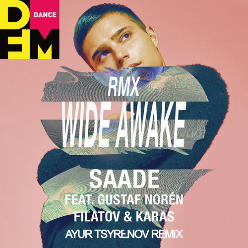 Обложка к песне Wide Awake (Ayur Tsyrenov Remix) от Eric Saade feat. Gustaf Noren & Filatov & Karas