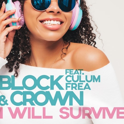 Обложка к песне I Will Survive (feat. Culum Frea) от Block & Crown