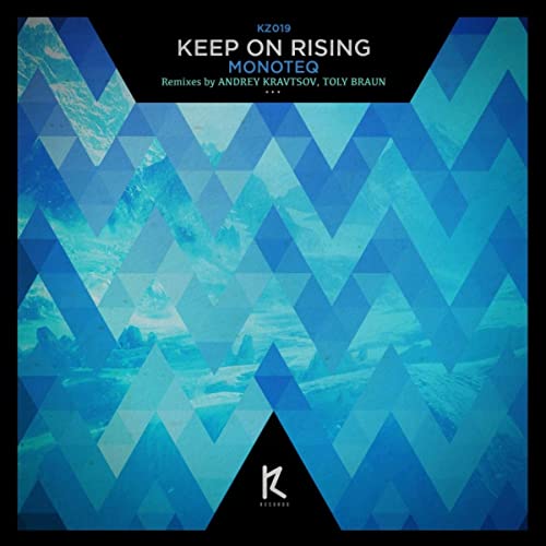 Обложка к песне Keep On Rising (Andrey Kravtsov Remix) от Monoteq