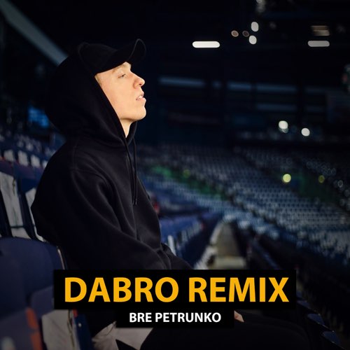 Обложка к песне Bre Petrunko от Dabro Remix