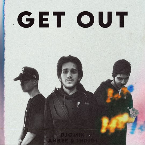 Обложка к песне Get Out (feat. Anree & Indigi) от Djomik