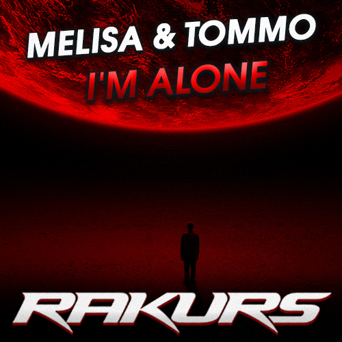 Обложка к песне I'm Alone (Rakurs Remix) от Melisa & Tommo