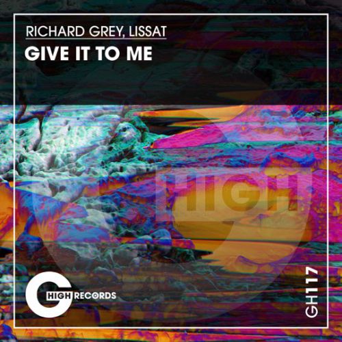 Обложка к песне Give It To Me (Original Mix) от Richard Grey & Lissat