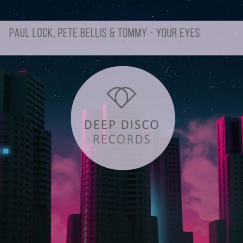 Обложка к песне Your Eyes (Original Mix) от Paul Lock & Pete Bellis feat. Tommy