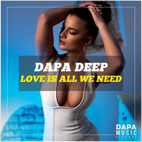 Обложка к песне Love Is All We Need от Dapa Deep