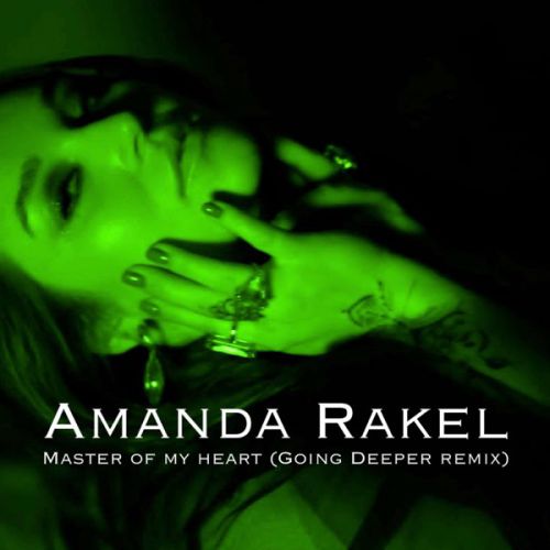 Обложка к песне Master Of My Heart (Going Deeper Remix) от Amanda Rakel