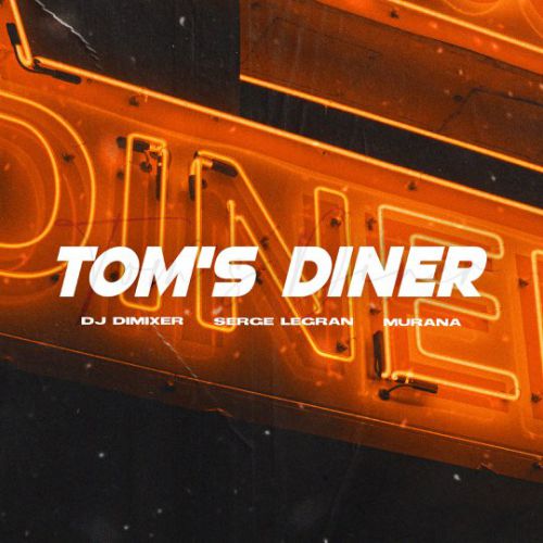 Обложка к песне Tom's Diner (feat. Serge Legran & Murana) от DJ Dimixer
