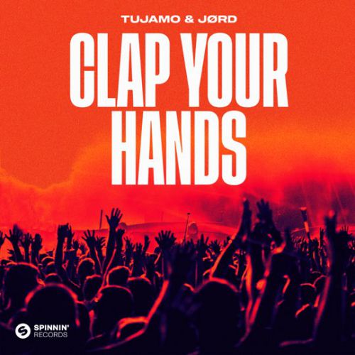 Обложка к песне Clap Your Hands (feat. JØRD) от Tujamo
