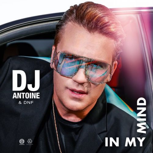 Обложка к песне In My Mind (feat. Dnf) от DJ Antoine