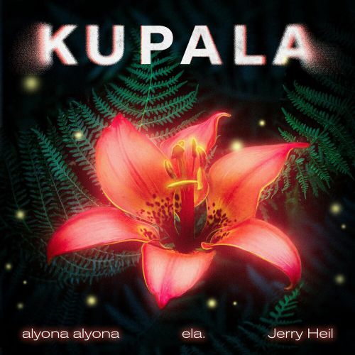 Обложка к песне Kupala (feat. Jerry Heil & Ela.) от Alyona Alyona