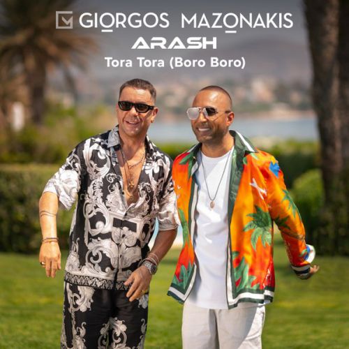 Обложка к песне Tora Tora (Boro Boro) (feat. Arash) от Giorgos Mazonakis