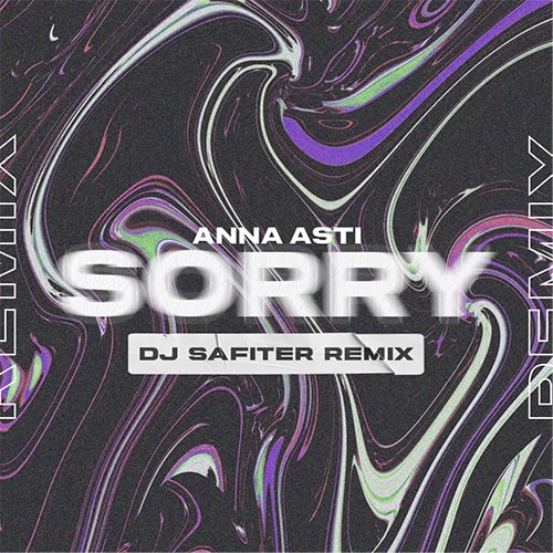 Обложка к песне Сорри (DJ Safiter Remix) от Anna Asti