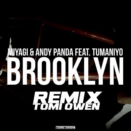 Обложка к песне Brooklyn (Tomi Owen Remix) от Miyagi & Andy Panda feat. TumaniYO