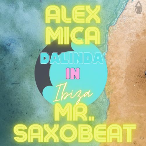 Обложка к песне Dalinda In Ibiza (feat. Mr. Saxobeat) от Alex Mica