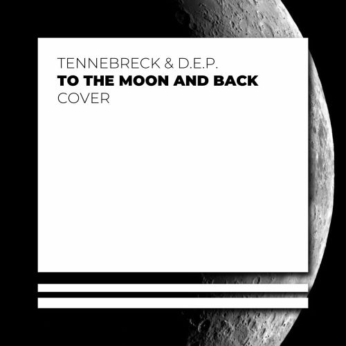 Обложка к песне To The Moon & Back (faet. D.E.P) от Tennebreck