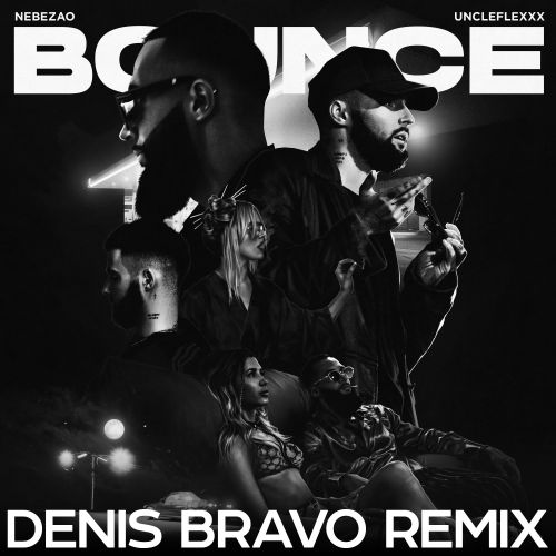 Обложка к песне Bounce (Denis Bravo Remix) от Nebezao & UncleFlexxx