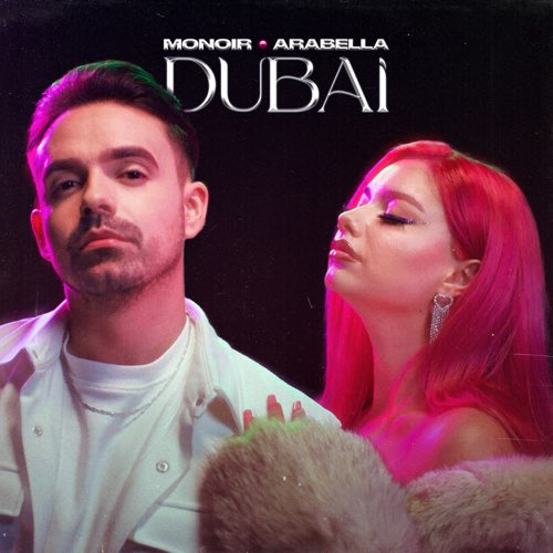 Обложка к песне Dubai (feat. Arabella) от Monoir