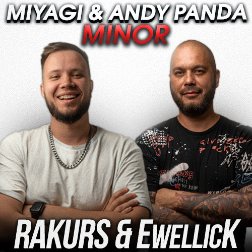 Обложка к песне Minor (Rakurs & Ewellick Remix) от Miyagi & Andy Panda
