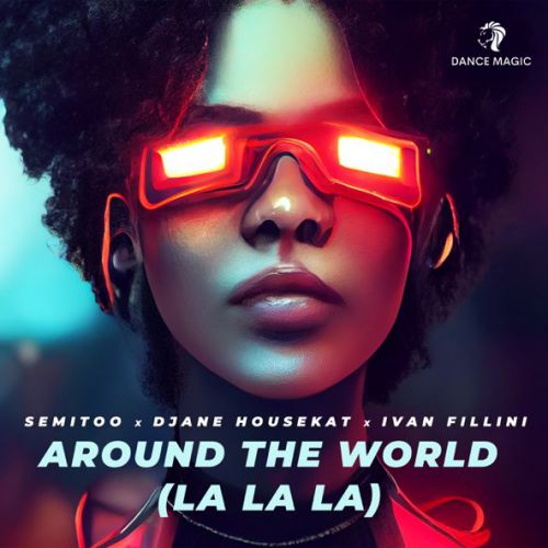 Обложка к песне Around The World (feat. Djane Housekat & Ivan Fillini) от Semitoo