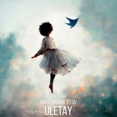 Обложка к песне Uletay (feat. Organ & Titov & Favia) от Oneil