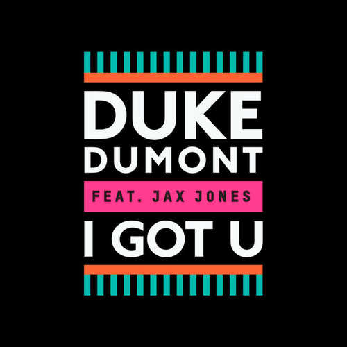 Обложка к песне I Got U (Original Mix) от Duke Dumont feat. Jax Jones