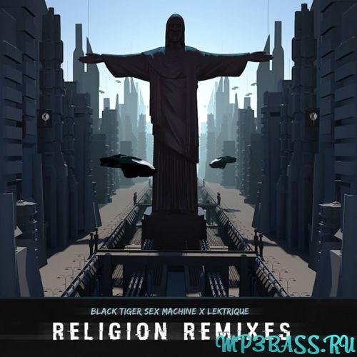 Обложка к песне Religion (Muzzy Remix) от Black Tiger Sex Machine & LeKtriQue