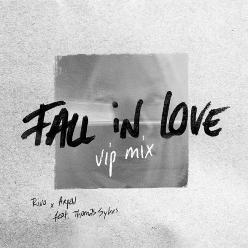 Обложка к песне Fall In Love (VIP Mix) от Rivo & Arpad feat. Thomas Sykes