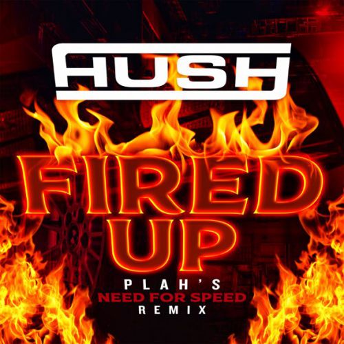 Обложка к песне Fired Up (Plah’s Need for Speed Remix) от Hush