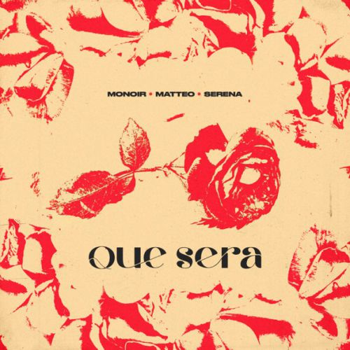 Обложка к песне Que Sera (feat. Matteo & Serena) от Monoir