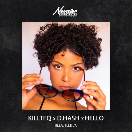 Обложка к песне Ella, Elle L'a (feat. D.Hash & Hello) от Killteq