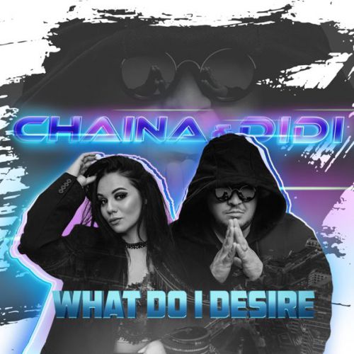 Обложка к песне What Do I Desire (feat. Didi) от Chaina