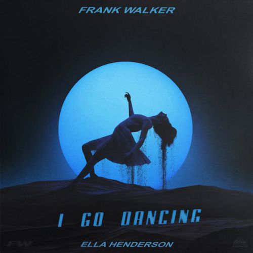 Обложка к песне I Go Dancing (feat. Ella Henderson) от Frank Walker