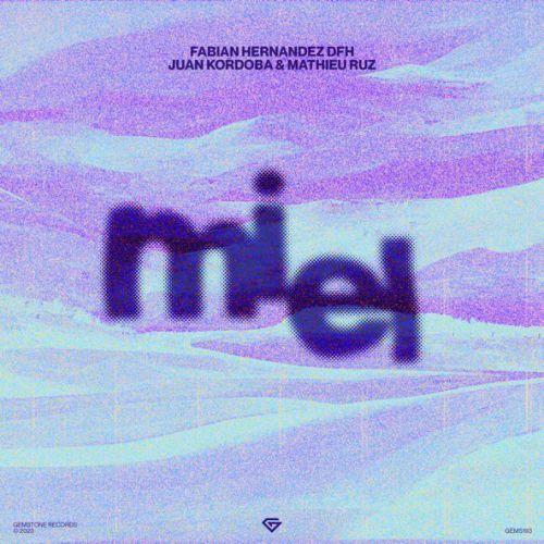 Обложка к песне Miel (Extended Mix) от Fabian Hernandez Dfh & Juan Kordoba feat. Mathieu Ruz