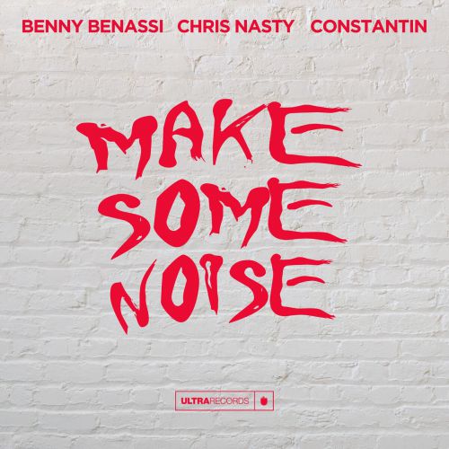 Обложка к песне Make Some Noise (feat. Chris Nasty & Constantin) от Benny Benassi