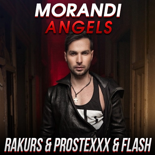 Обложка к песне Angels (Rakurs & Prostexxx & Flash Remix) от Morandi