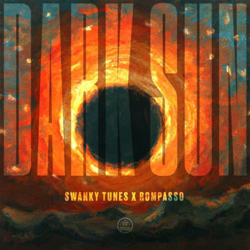 Обложка к песне Dark Sun (feat. Rompasso) от Swanky Tunes