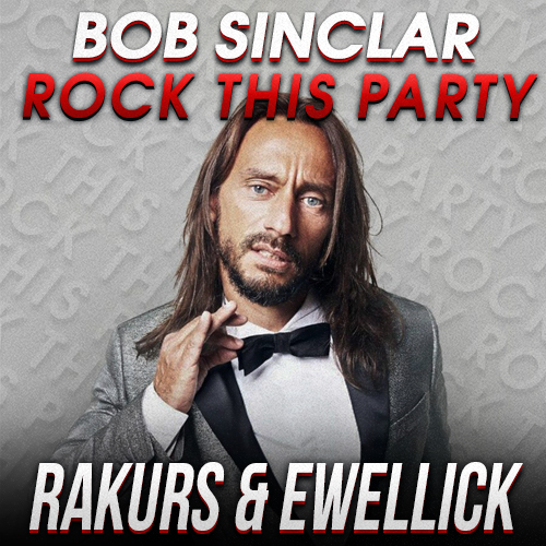 Обложка к песне Rock This Party (Rakurs & Ewellick Remix) от Bob Sinclar