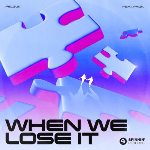 Обложка к песне When We Lose It (feat. Fagin) от Felguk