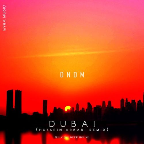 Обложка к песне Dubai (Hussein Arbabi Remix) от DNDM