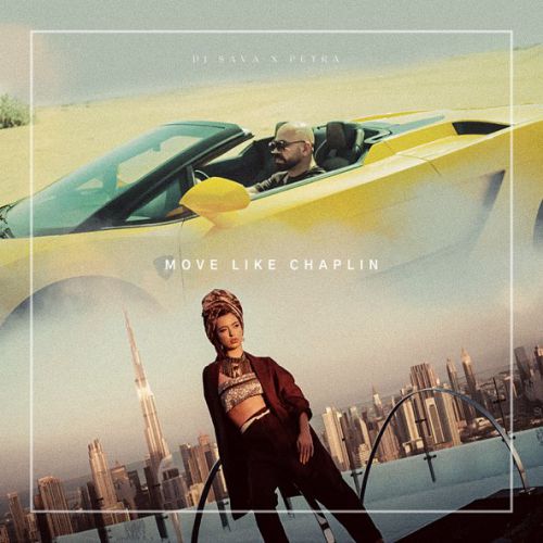 Обложка к песне Move Like Chaplin (feat. Petra) от DJ Sava