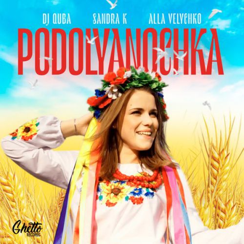 Обложка к песне Podolyanochka (feat. Sandra K & Alla Velychko) от DJ Quba