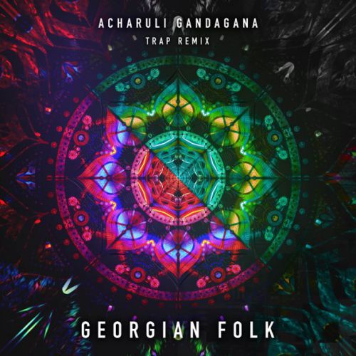 Обложка к песне Acharuli Gandagana (Trap Remix Edit) от Georgian Folk